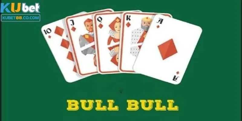 Bull Bull là gì? Hướng dẫn đầy đủ về cách chơi từ A đến Z