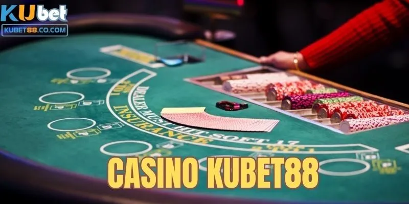 Giới thiệu về casino Kubet88